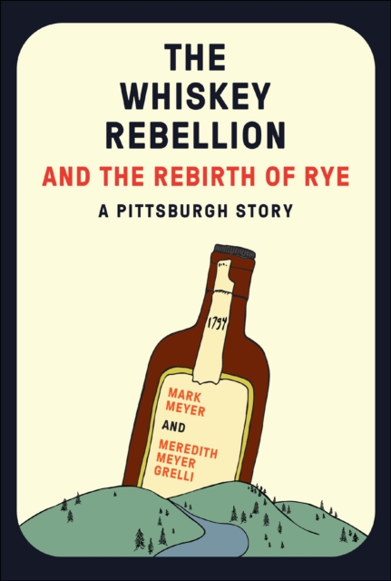 Whiskey Rebellion and the Rebirth of Rye