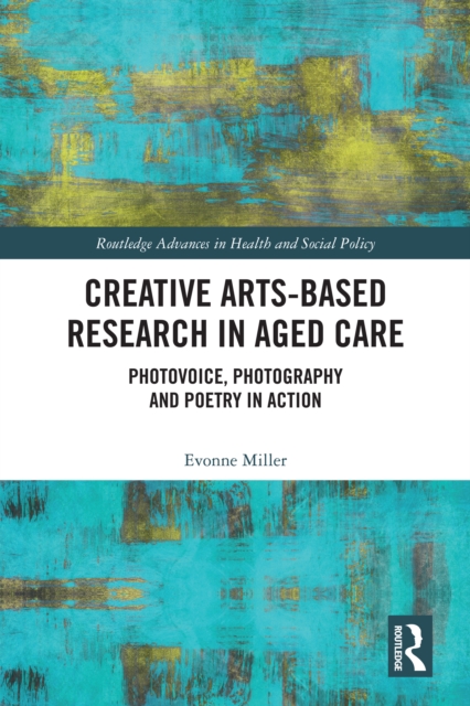 Creative Arts-Based Research in Aged Care