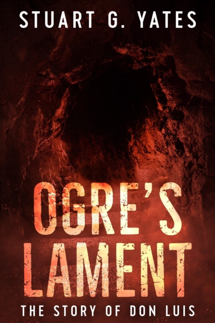 Ogre's Lament: The Story Of Don Luis