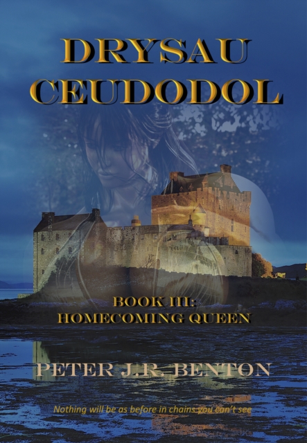 Drysau Ceudodol - Book Three: Homecoming Queen