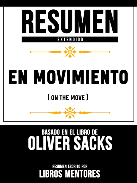 Resumen Extendido: En Movimiento (On The Move) - Basado En El Libro De Oliver Sacks