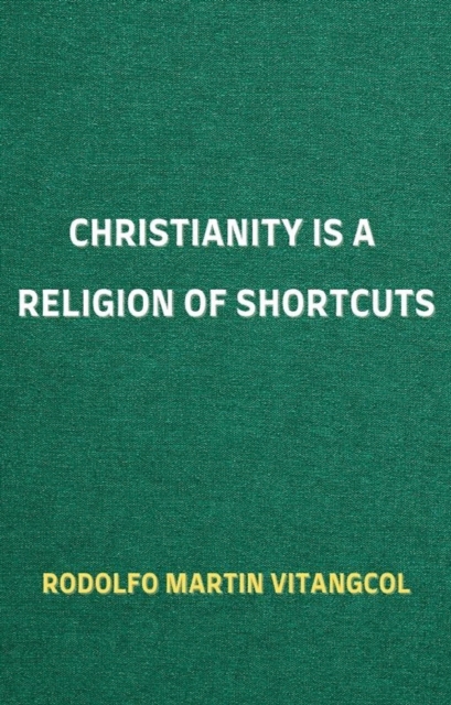 Christianity Is a Religion of Shortcuts