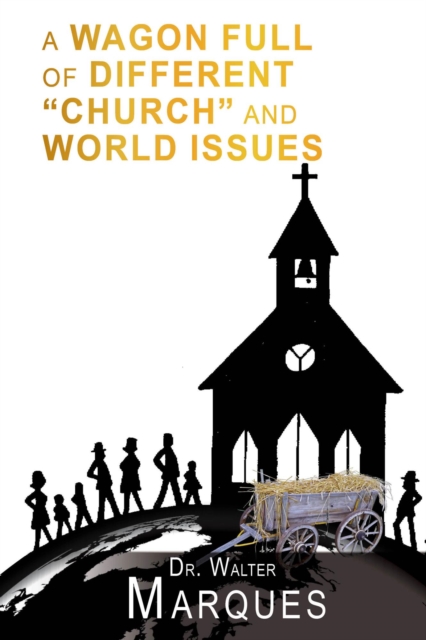 Wagon Full of Different 'Church' and World Issues
