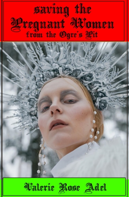 Saving the Pregnant Women from the Ogre's Pit