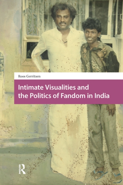 Intimate Visualities and the Politics of Fandom in India