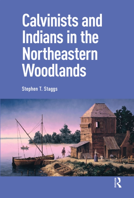 Calvinists and Indians in the Northeastern Woodlands