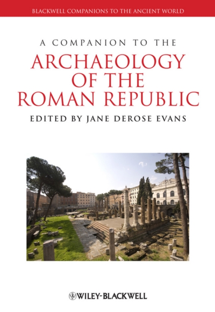 Companion to the Archaeology of the Roman Republic