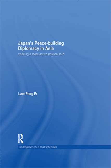 Japan's Peace-Building Diplomacy in Asia