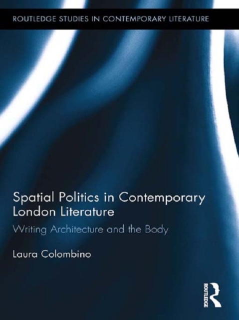 Spatial Politics in Contemporary London Literature