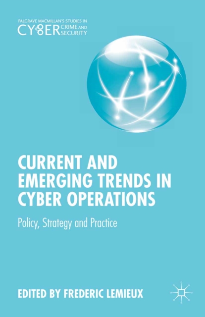 Current and Emerging Trends in Cyber Operations