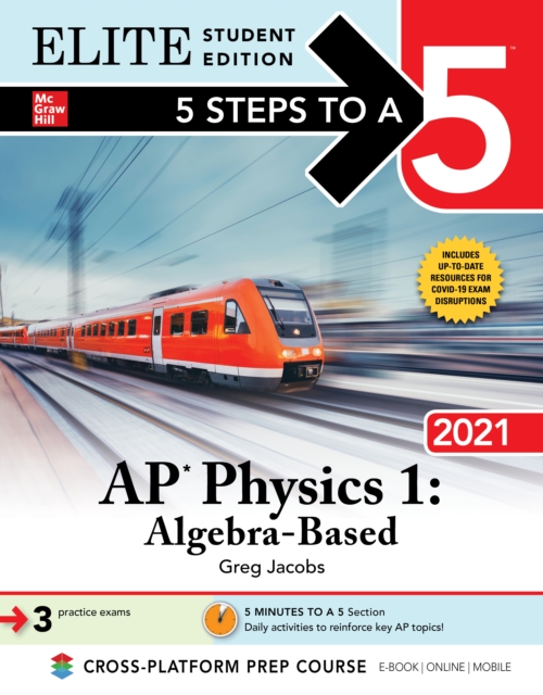 5 Steps to a 5: AP Physics 1 "e;Algebra-Based"e; 2021 Elite Student Edition