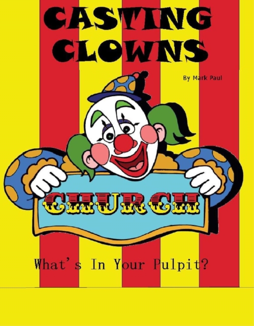 Casting Clowns. What's In Your Pulpit?