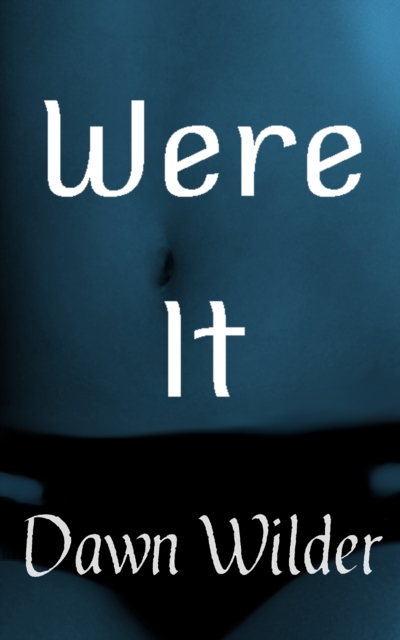 Were It (Paranormal Erotic Short)