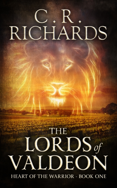 Lords of Valdeon: Heart Of The Warrior Book One