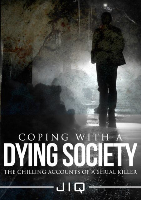 Coping With a Dying Society: The Chilling Accounts of a Serial Killer