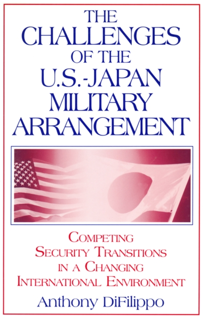 Challenges of the US-Japan Military Arrangement: Competing Security Transitions in a Changing International Environment