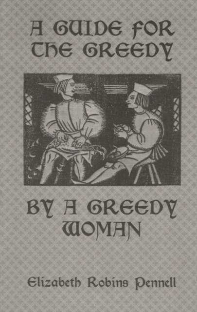 Guide For The Greedy: By A Greedy Woman