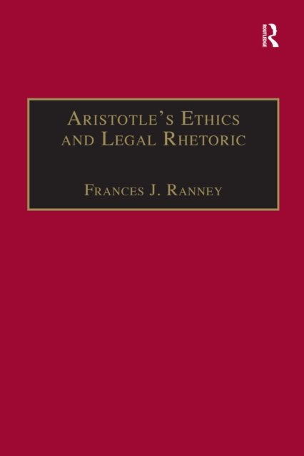 Aristotle's Ethics and Legal Rhetoric