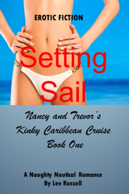 Setting Sail: Nancy and Trevor's Kinky Caribbean Cruise, Book One