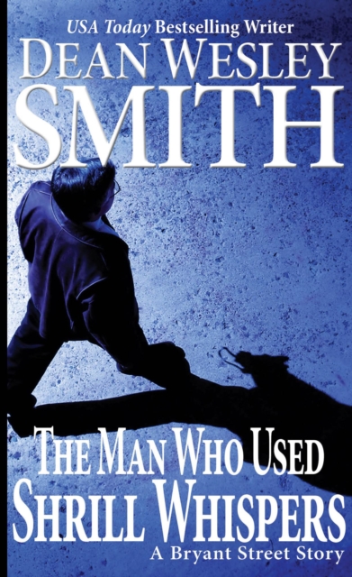 Man Who Used Shrill Whispers: A Bryant Street Story