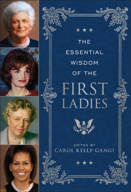Essential Wisdom of the First Ladies