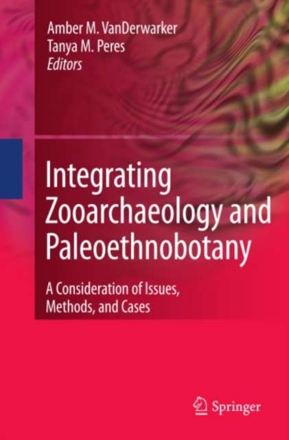 Integrating Zooarchaeology and Paleoethnobotany