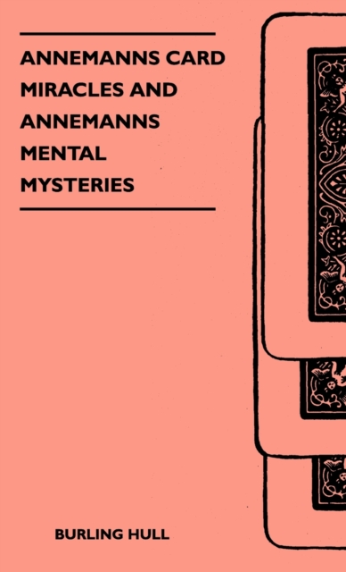 Annemanns Card Miracles And Annemanns Mental Mysteries