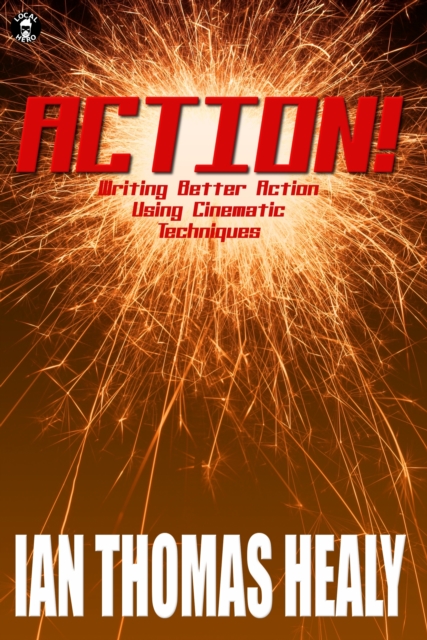 Action! Writing Better Action Using Cinematic Techniques
