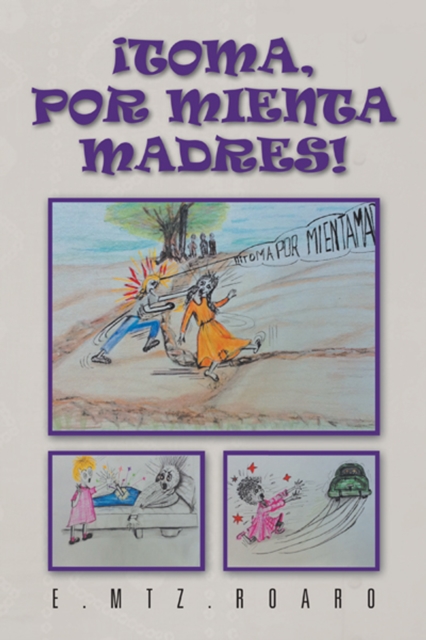 ¡Toma, Por Mienta Madres!