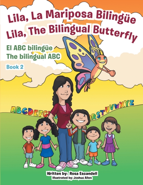 Lila, La Mariposa Bilingue/ Lila, the Bilingual Butterfly El Abc Bilingue the Bilingual Abc