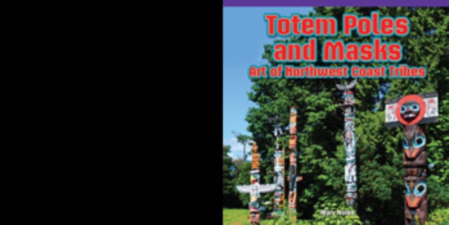 Totem Poles and Masks: Art of Northwest Coast Tribes