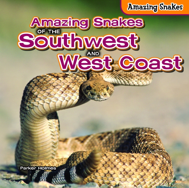 Amazing Snakes of the Southwest and West Coast