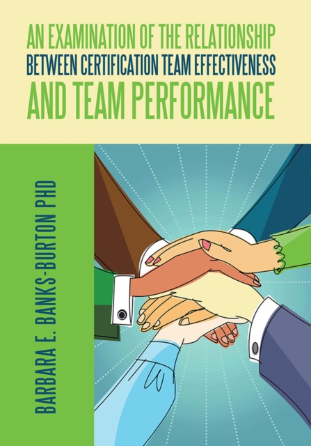 Examination of the Relationship Between Certification Team Effectiveness and Team Performance