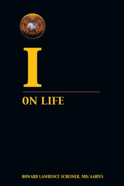 "e;I"e; on Life