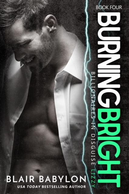 Burning Bright, a Romance Novel (Billionaires in Disguise: Lizzy #4)