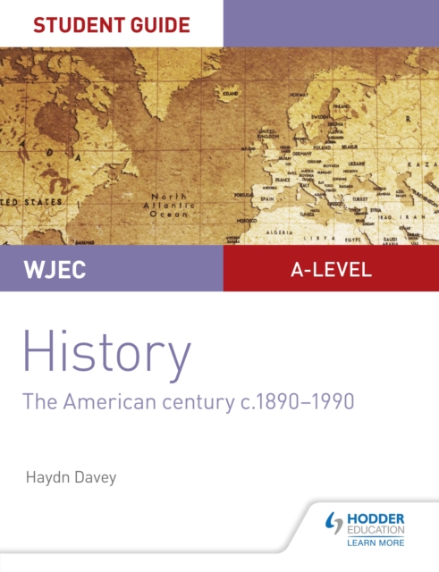 CBAC Safon Uwch Hanes Canllaw i Fyfyrwyr Uned 3: Canrif yr Americanwyr, tua 1890 1990 (WJEC A-level History Student Guide Unit 3: The American century c.1890-1990; Welsh language ed)