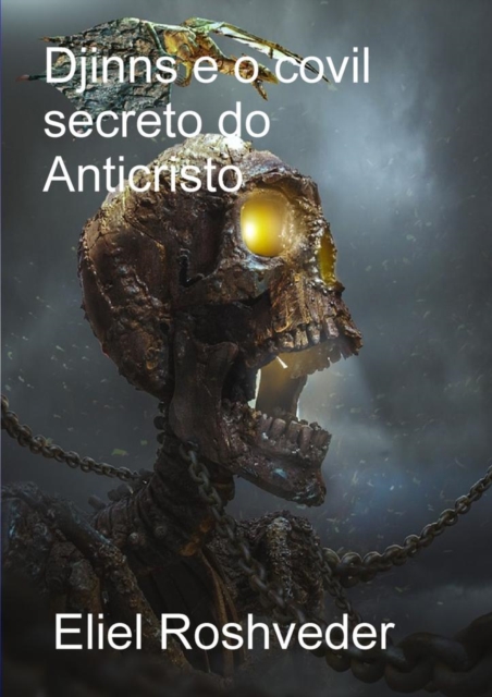 Djinns e o covil secreto do Anticristo