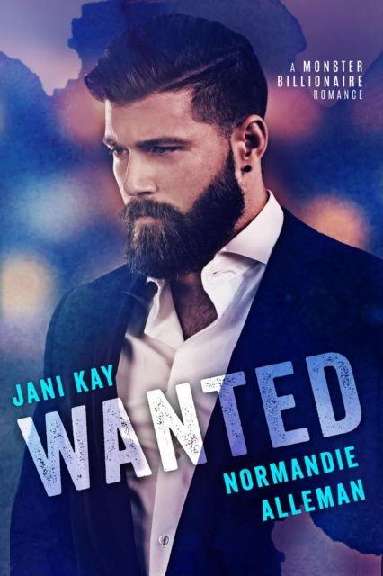 Wanted: A Monster Billionaire Romance