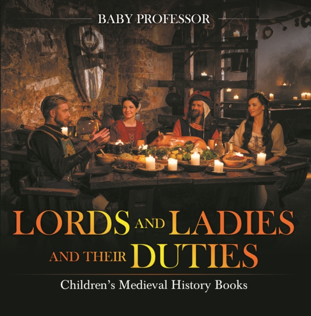 Lords and Ladies and Their Duties- Children's Medieval History Books
