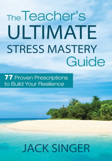 Teacher's Ultimate Stress Mastery Guide