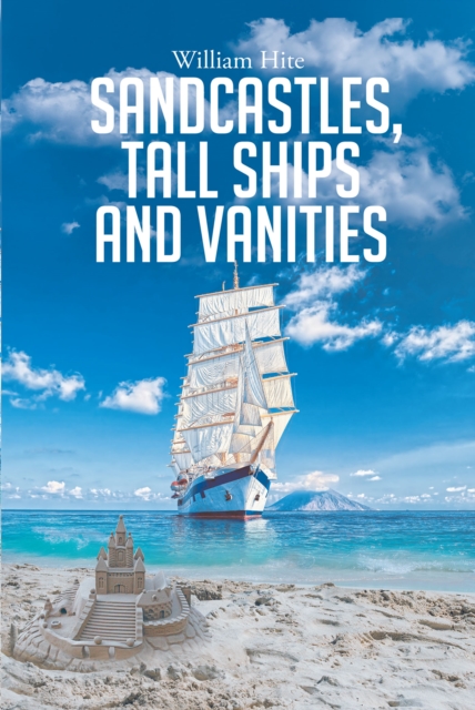 Sandcastles, Tall Ships and Vanities