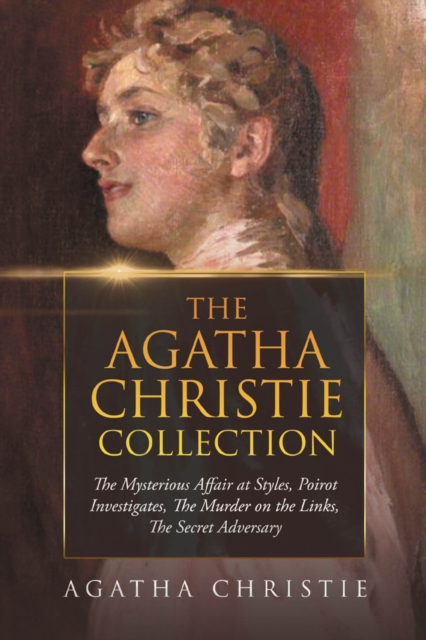 Agatha Christie Collection: The Mysterious Affair at Styles, Poirot Investigates, The Murder on the Links, The Secret Adversary