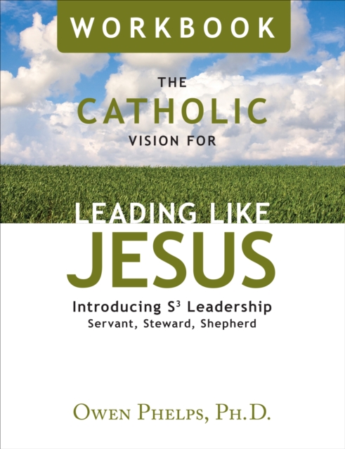 Catholic Vision for Leading Like Jesus Workbook