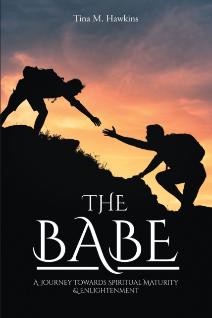 Babe: A Journey Towards Spiritual Maturity & Enlightenment