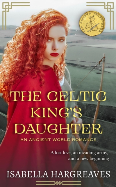 Celtic King's Daughter: an Ancient World Romance
