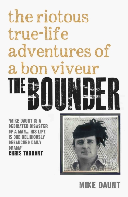Bounder - The Riotous True-Life Adventures of a Bon Viveur