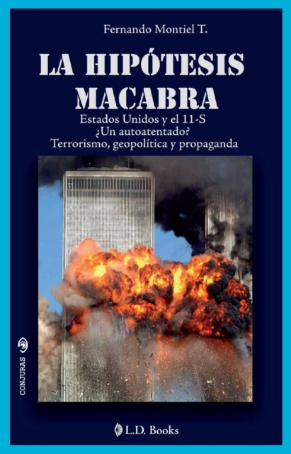 La hipotesis macabra. Los Estados Unidos y el 11 de septiembre
