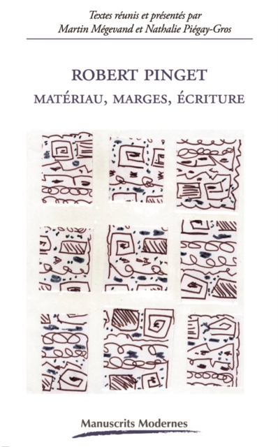 Robert Pinget - Matériau, Marges, Écritures