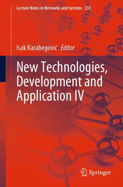 New Technologies, Development and Application IV