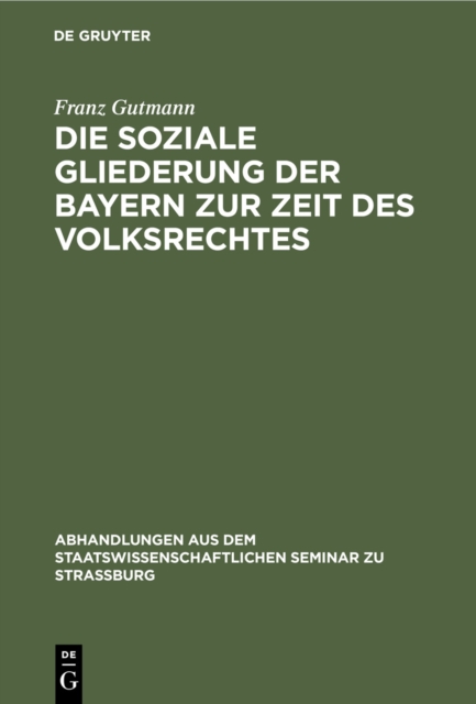 Die soziale Gliederung der Bayern zur Zeit des Volksrechtes